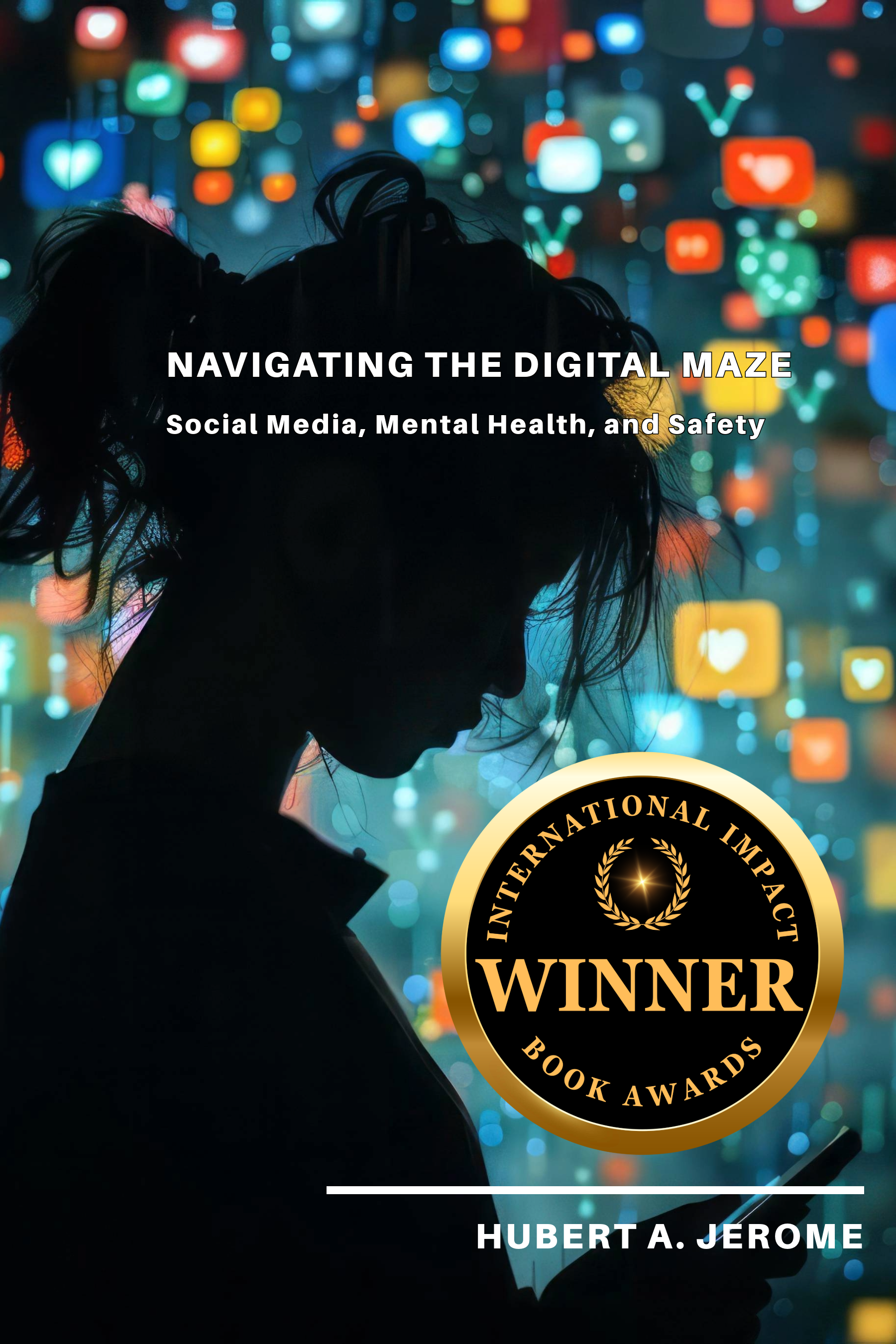 Navigating the Digital Maze book cover — a silhouette of a teen looking at a phone against a backdrop of glowing digital screens